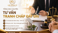 Tổng đài chuyên tư vấn tranh chấp đất đai