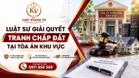 Luật sư giải quyết tranh chấp đất tại Tòa án Khu vực