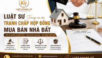 Luật sư giải quyết tranh chấp hợp đồng mua bán nhà đất